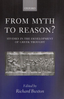 Buxton, Richard (Ed.) : From Myth to Reason? - Studies in the Development of Greek Thought