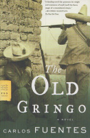 Fuentes, Carlos : The Old Gringo