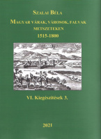 Szalai Béla : Magyar várak, városok, falvak metszeteken 1515-1800 - VI. Kiegészítések 3.