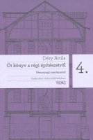 Déry Attila : Öt könyv a régi építészetről -  Gyakorlati műemlékvédelem 4.