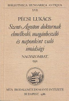 Pécsi Lukács : Szent Ágoston doktornak elmélkedő, magánbeszélő és naponként való imádsági - NAGYSZOMBAT 1591.