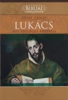 Ernst, Josef : Lukács. Egy teológus portréja