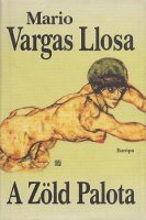 Vargas Llosa, Mario : A Zöld Palota
