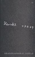 Krasznahorkai László : HERSCHT 07769 - Florian Herscht Bach-regénye