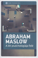 Maslow, Abraham : A lét pszichológiája felé