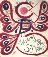 Tamkó Sirató Károly : Szélkiáltó (Első kiadás)