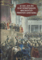 Pálmány Béla (szerk.) : Az 1848-1849. évi első népképviseleti országgyűlés történeti almanachja