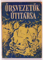 Rakó József; Tamasy Endre : Őrsvezetők útitársa. (1957) 