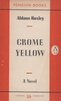 Huxley, Aldous  : Crome Yellow