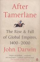 Darwin, John : After Tamerlane - The Rise & Fall of Global Empires, 1400-2000