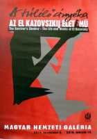 A túlélő árnyéka - AZ EL KAZOVSZKIJ ÉLETMŰ / The Survivor's Shadow - The Life and Works of El Kazovsky