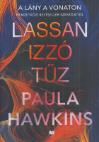 Hawkins, Paula : Lassan izzó tűz