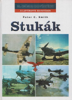 Smith, Peter C. : Stukák - A Luftwaffe bevetésen