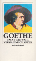 Goethe, Johann Wolfgang  : Faust I und II / Die Wahlverwandtschaften