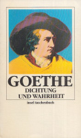Goethe, Johann Wolfgang  : Dichtung und Wahrheit