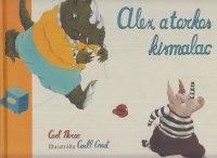 Norac, Carl (írta) - Carll Cneut (rajzolta) : Alex, a torkos kismalac