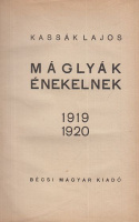 Kassák Lajos : Máglyák énekelnek. 1919-1920. (I. kiad.)