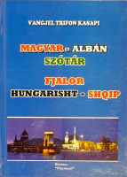 Vangjel Trifon Kasapi (szerk.) :  Magyar - albán szótár / Fjalor Hungarisht - Shqip