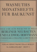 Wasmuths Monatshefte für Baukunst. XI. Jahrgang - 1927. Heft 5 - Berliner Neubauten und Ludwig Hoffmann