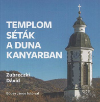 Zubreczki Dávid : Templomséták a Dunakanyarban