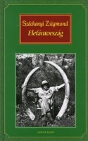 Széchenyi Zsigmond : Elefántország Afrikai vadásznaplójegyzetek (1932-1933, 1933-1934)