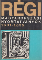 Borsa Gedeon - Hervay Ferenc - Holl Béla  : Régi magyarországi nyomtatványok 1601-1635