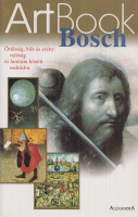 Dufour, Alessia Devitini : Bosch - Őrültség, bűn és erény: valóság és fantázia között sodródva