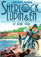 Adler, Irene M. : Az álarc titka  (Sherlock, Lupin és én)
