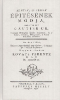 Gautier, Hubert : Az utak', és utszák' épitésének módja... (Reprint kiadás)