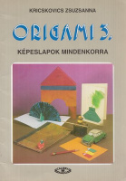 Kricskovics Zsuzsanna : Origami 3. - Képeslapok mindenkorra