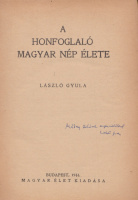 László Gyula : A honfoglaló magyar nép élete [dedikált]