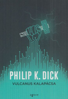 Dick, Philip K. : Vulcanus kalapácsa