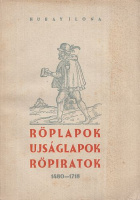 Hubay Ilona : Magyar és magyar vonatkozású röplapok, ujságlapok, röpiratok az Országos Széchenyi Könyvtárban 1480-1718