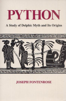 Fontenrose, Joseph : Python - A Study of Delphic Myth and Its Origins