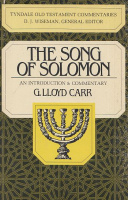 Carr, G. Lloyd : The Song of Solomon - An Introduction & Commentary