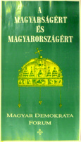 A magyarságért és Magyarországért - Magyar Demokrata Fórum [1990.]