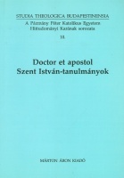László Gyula, Entz Géza, Wehli Tünde és mások... : Doctor et apostol. Szent István-tanulmányok