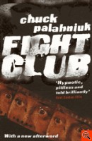 Palahniuk, Chuck  : Fight Club