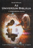 Wilcock, David : Az Univerzum Bibliája - A szinkronicitás kulcsa