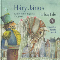 Tarbay Ede (írta) - Szimonidesz Hajnalka (rajzolta) : Háry János - Kodály Zoltán daljátéka alapján (CD melléklettel)