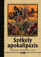 Hunyadi Csaba Zsolt (szerk.) : Székely apokalipszis - Erdélyi magyar írók elbeszélései a hitről