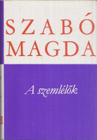 Szabó Magda : A szemlélők