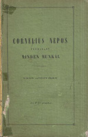 Nepos, Cornelius : ~ ~ fenmaradt minden munkái. - Második, javított kiadás [1843].