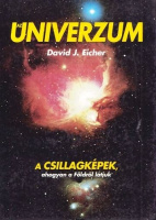Eicher, David J. : Az Univerzum - A csillagképek, ahogyan a Földről látjuk