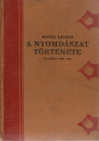 Novák László : A nyomdászat története VII. könyv 1801-1929
