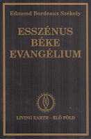 Székely, Edmond [Ödön] Bordeaux (ford. és szerk.) : Esszénus béke evangélium - I. könyv