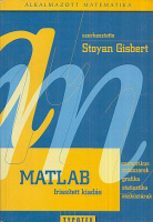 Gisbert, Stoyan : MATLAB - Numerikus módszerek, grafika, statisztika, eszköztárak (frissített kiadás)