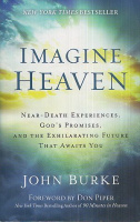 Burke, John : Imagine Heaven - Near-Death Experiences, God's Promises, and the Exhilarating Future That Awaits You