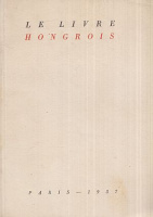 Le livre Hongrois - Son rajonnement, sa beauté, ses services rendus aux littératures européennes