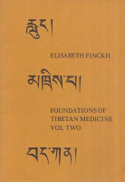 Finckh, Elisabeth : Foundations Of Tibetan Medicine - According To The Book RGyud Bzi.  Vol. 2.